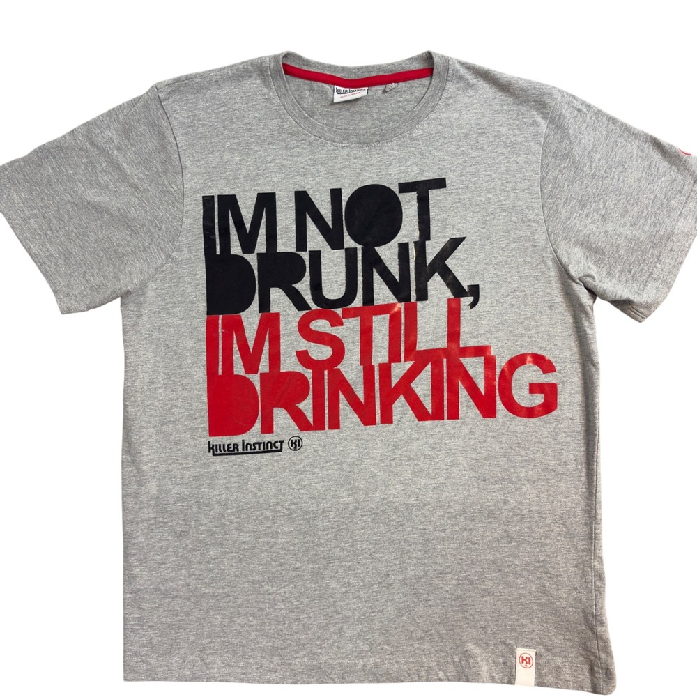 Killer Instinct Mens Size Large Graphic T Shirt Im Not Drunk Still Drinking Gray